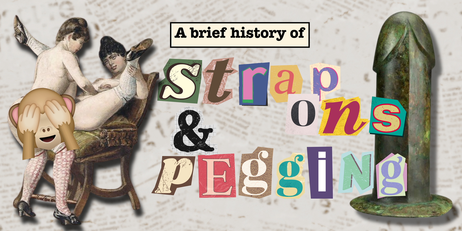 A Schlong Time Ago: History of the Strap-On and Pegging