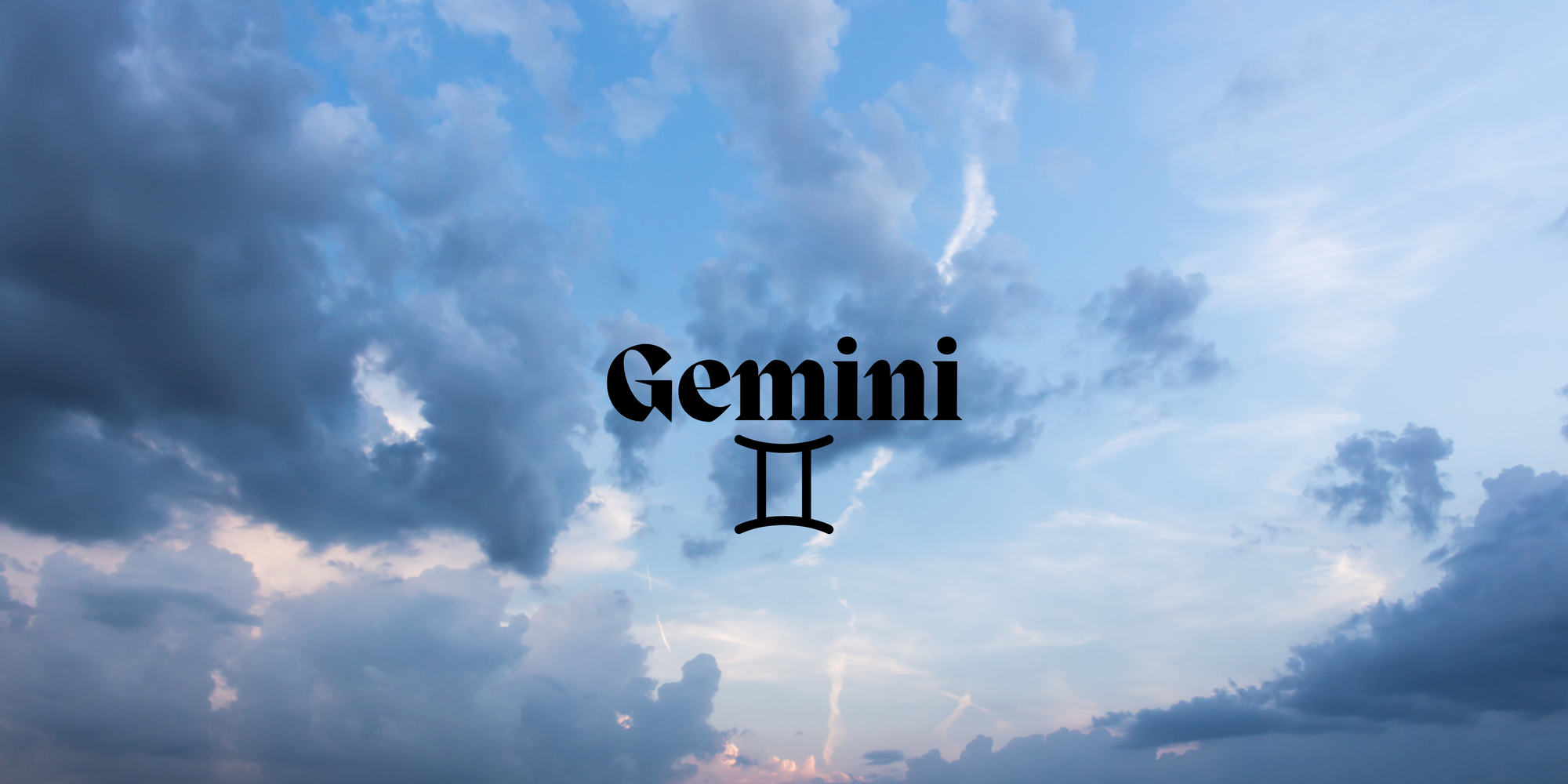 The Gemini Enigma: May 21–June 21.